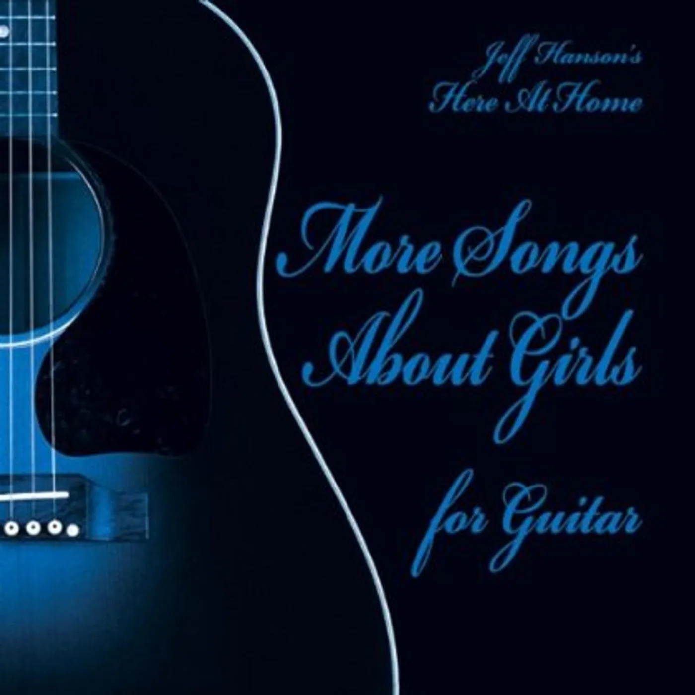 Jeff Hanson MORE SONGS ABOUT GIRLS FOR GUITAR CD