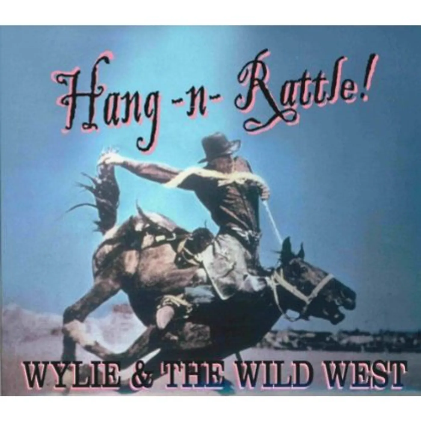 Wylie & The Wild West HANG-N-RATTLE CD