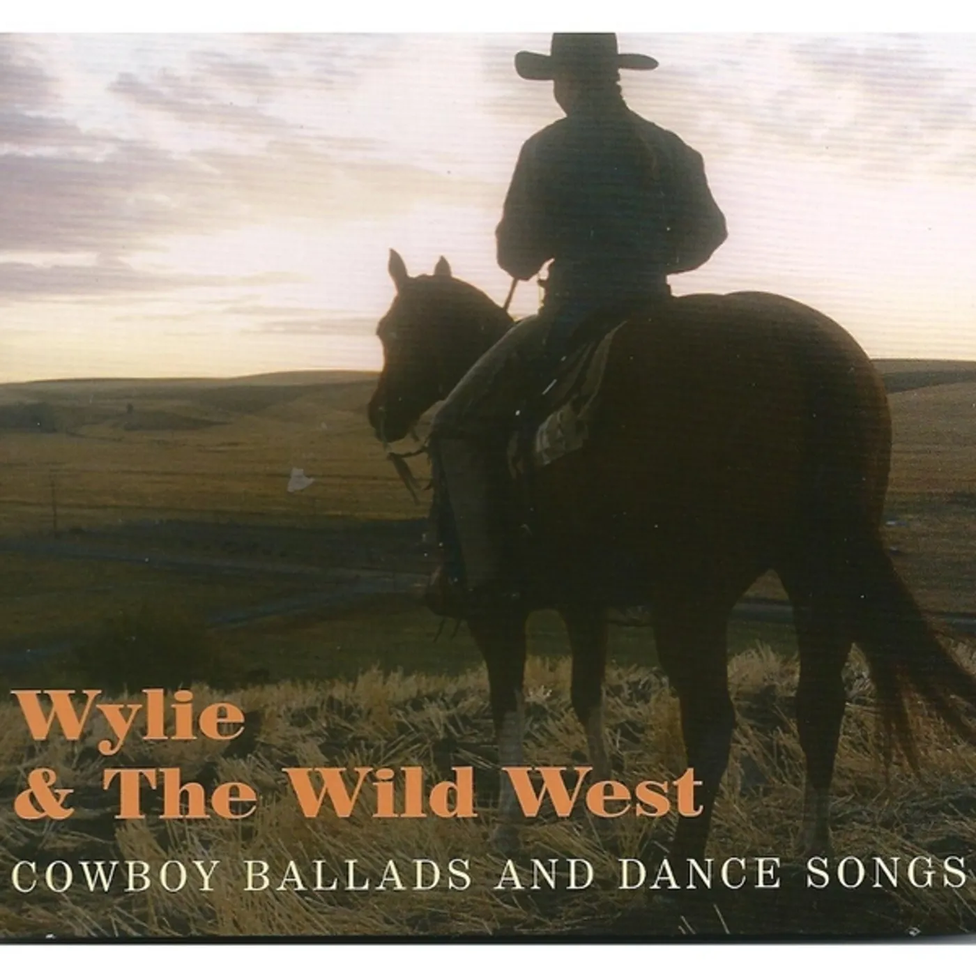 Wylie & The Wild West COWBOY BALLADS & DANCE SONGS CD