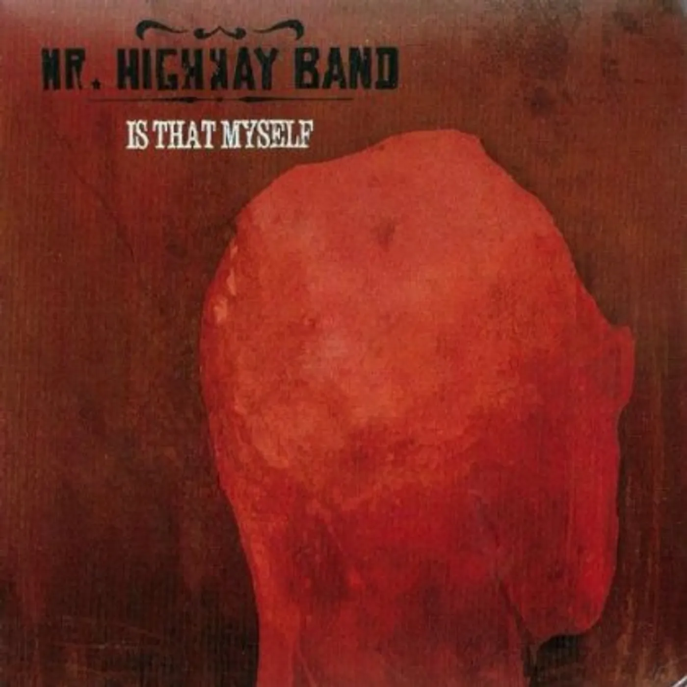 Mr. Highway Band IS THAT MYSELF CD