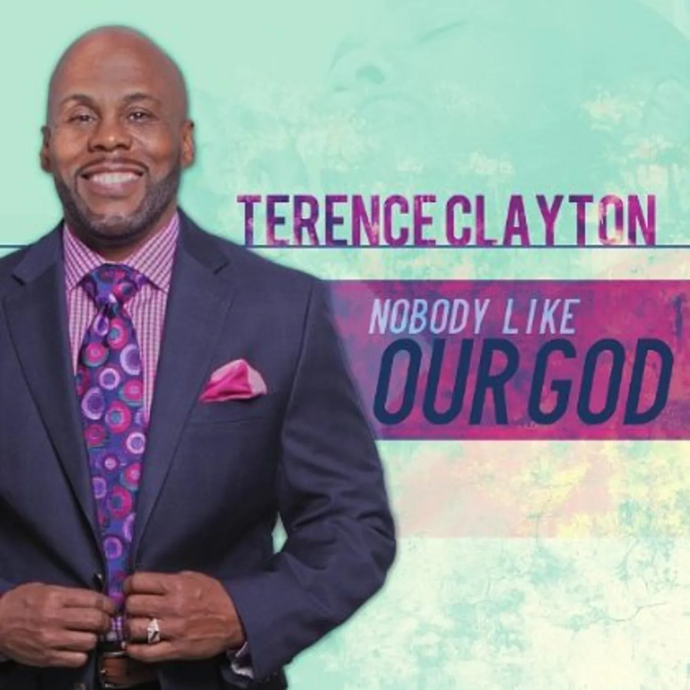 Terence Clayton NOBODY LIKE OUR GOD CD