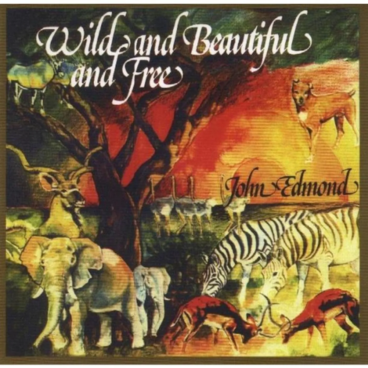 John Edmond WILD & BEAUTIFUL & FREE CD