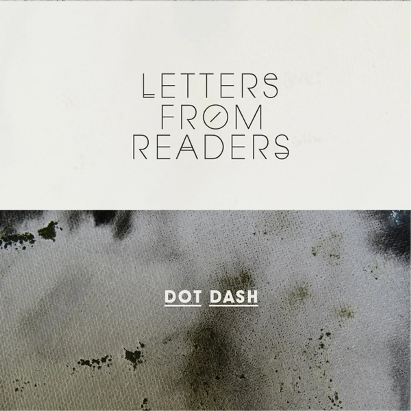 Letters from Readers DOT DASH CD