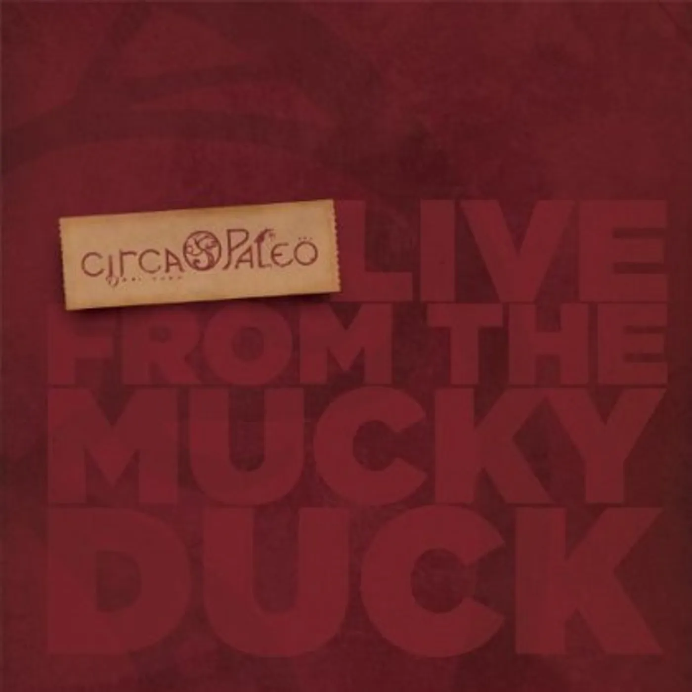 Circa Paleo LIVE FROM THE MUCKY DUCK CD