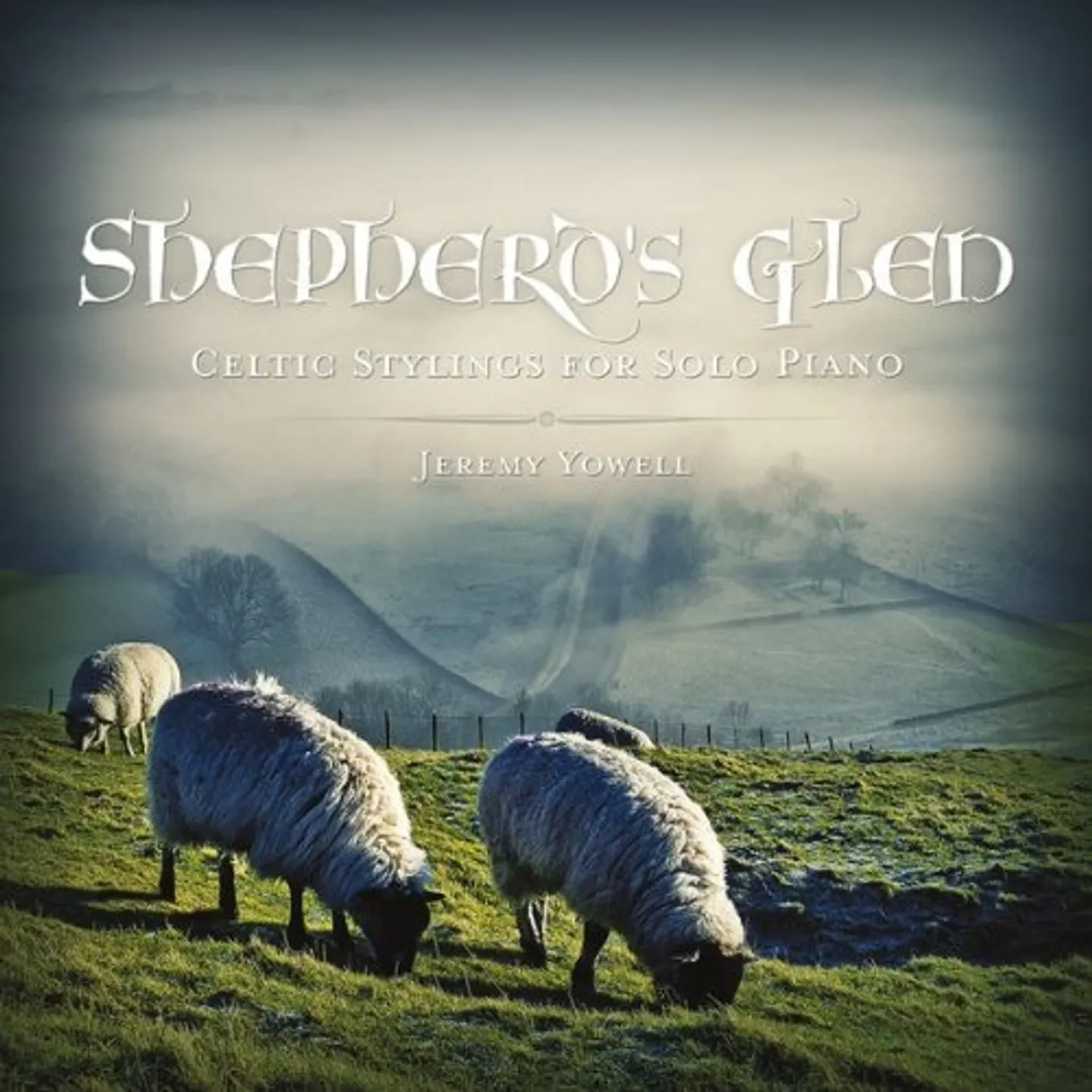 Jeremy Yowell SHEPHERDS GLEN-CELTIC STYLINGS FOR SOLO PIANO CD