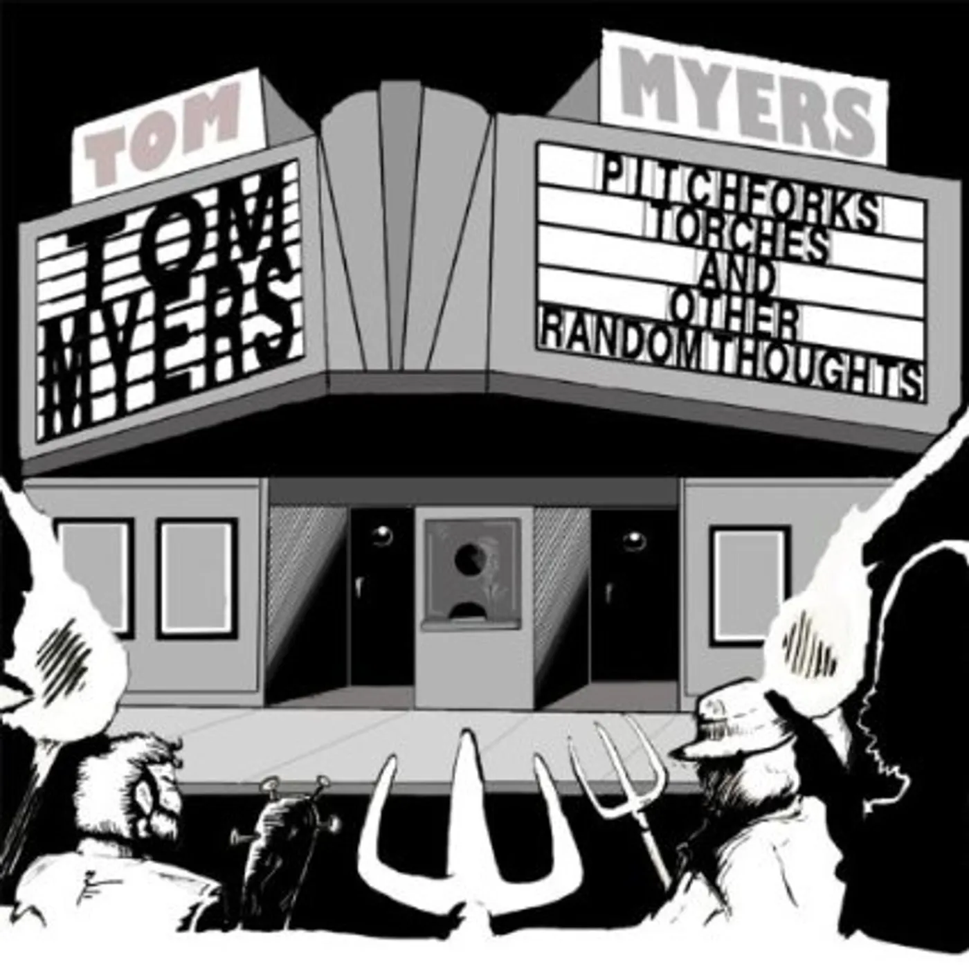 Tom Myers PITCHFORKS TORCHES & OTHER RANDOM THOUGHTS CD