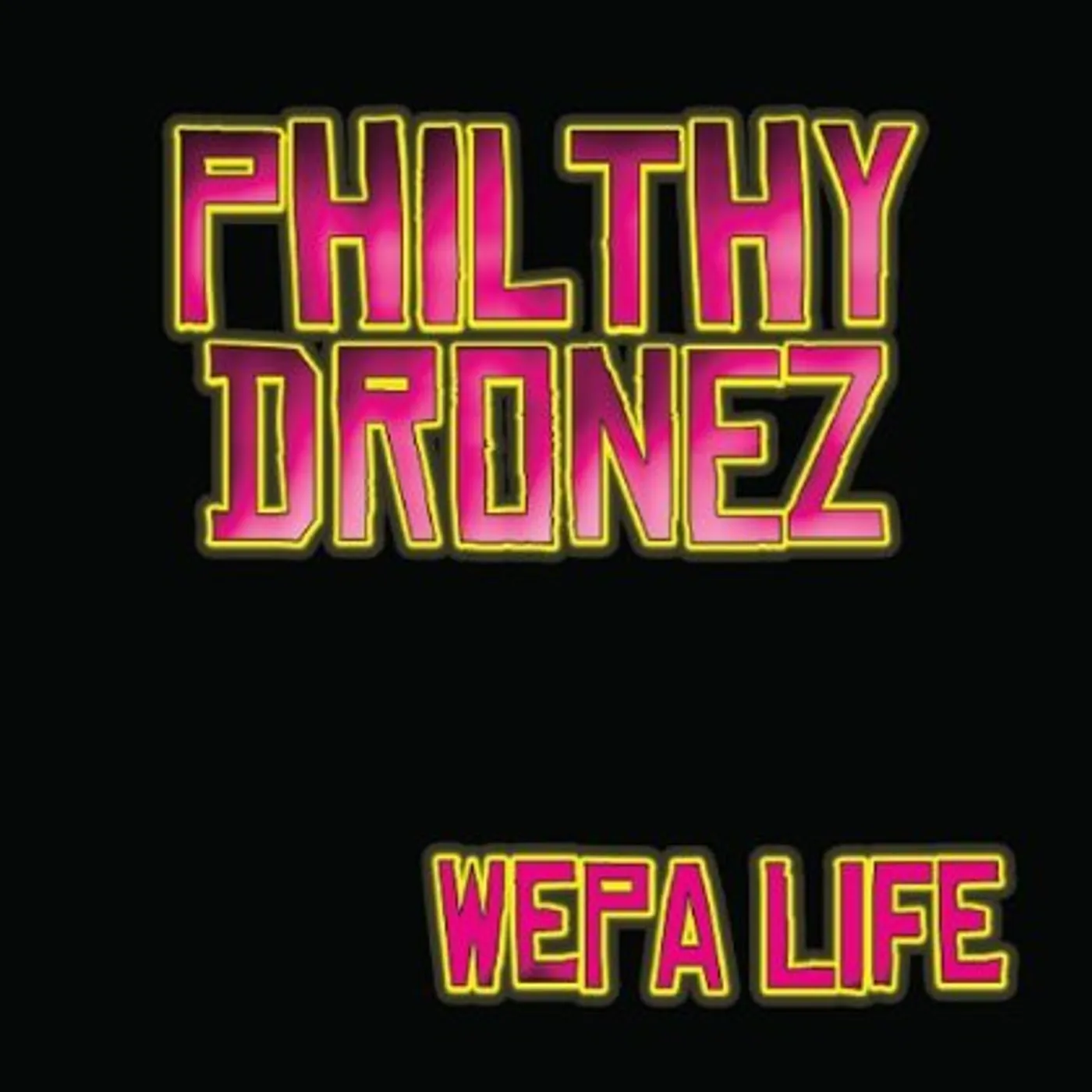 Philthy Dronez WEPA LIFE CD