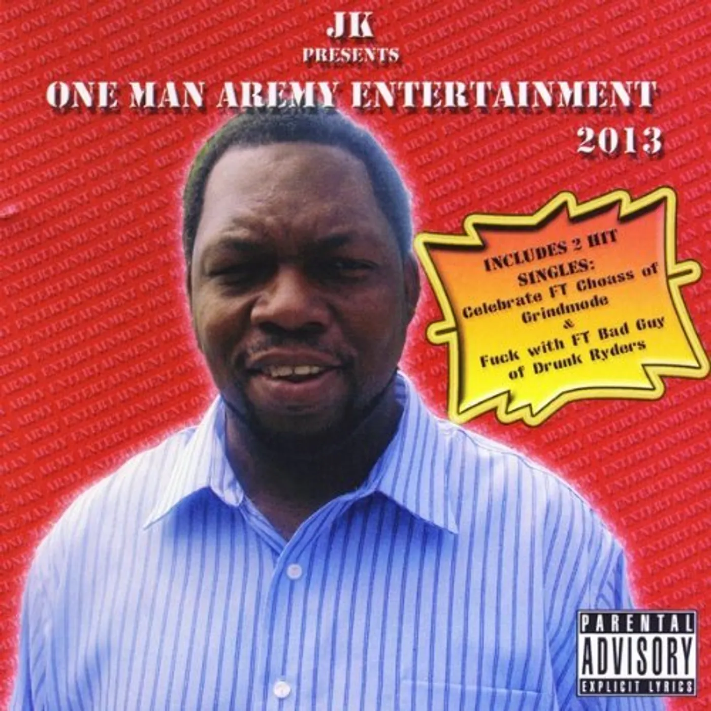 JK PRESENTS ONE MAN ARMY ENTERTAINMENT 2013 CD