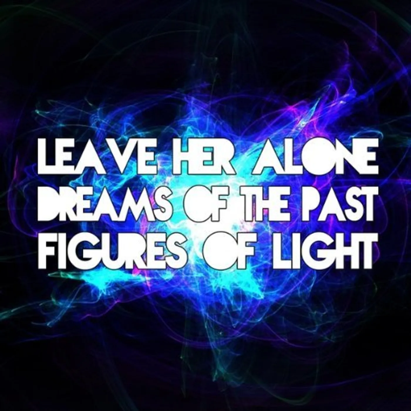 Figures of Light LEAVE HER ALONE / DREAMS OF THE PAST CD