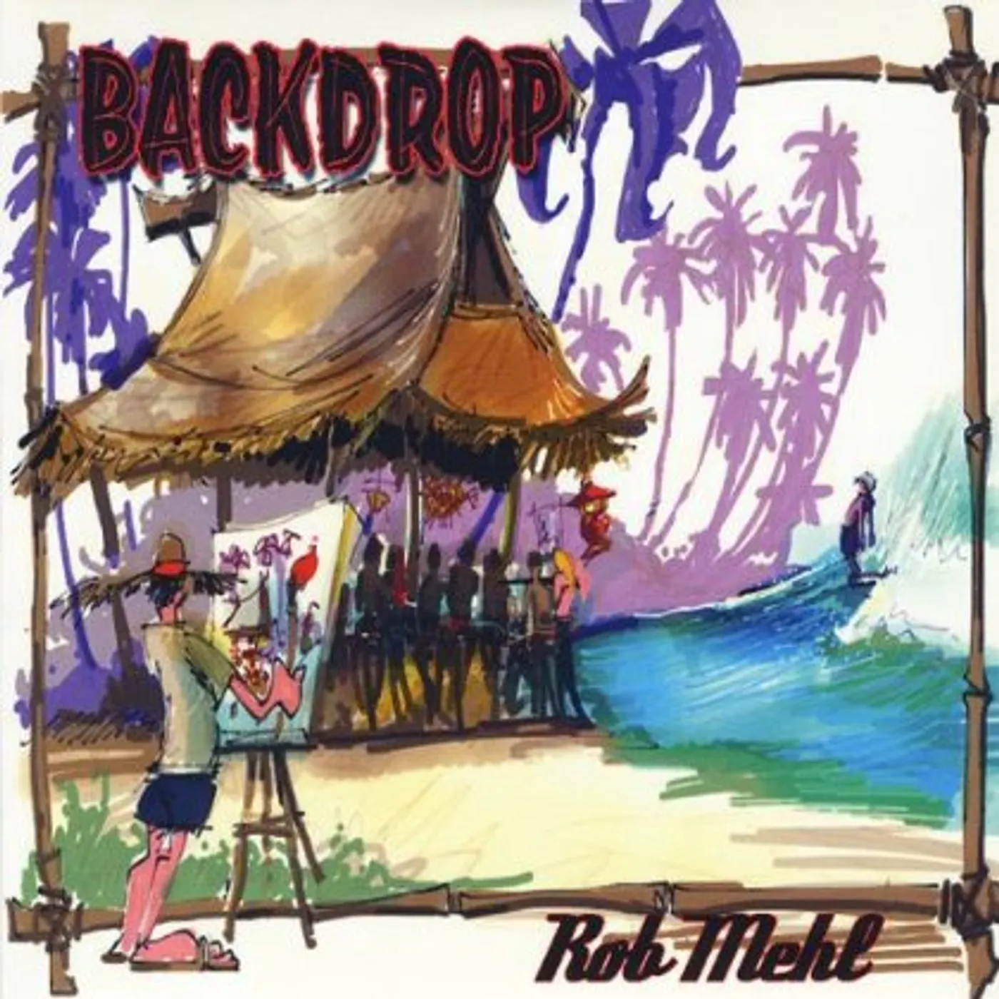 Rob Mehl BACKDROP CD