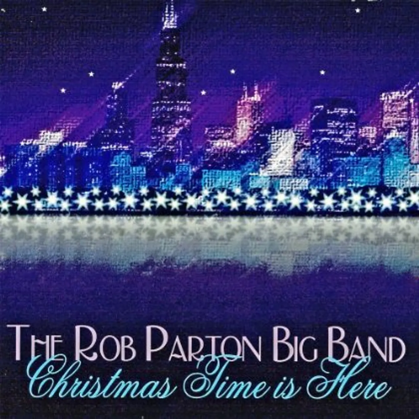 Rob Parton Big Band CHRISTMAS TIME IS HERE CD