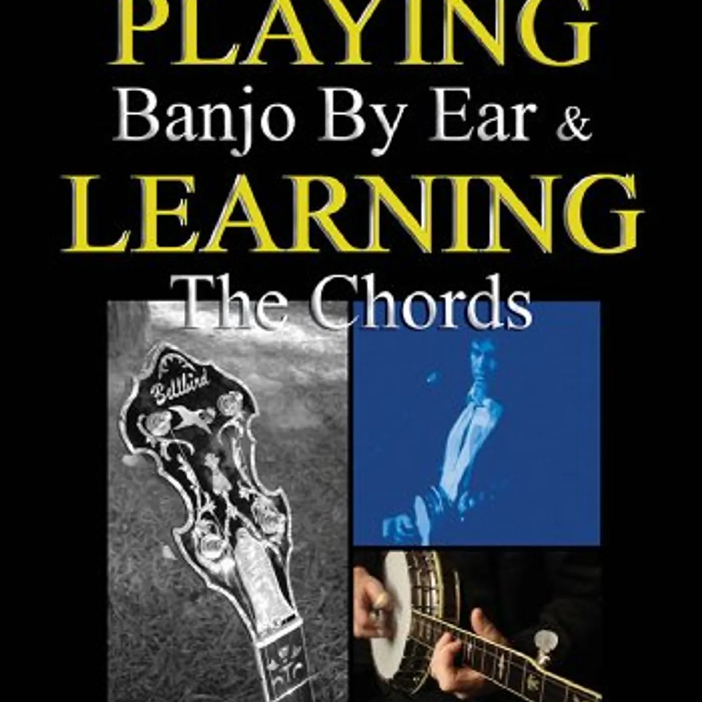 Ross Nickerson PLAYING BANJO BY EAR & LEARNING THE CHORDS DVD