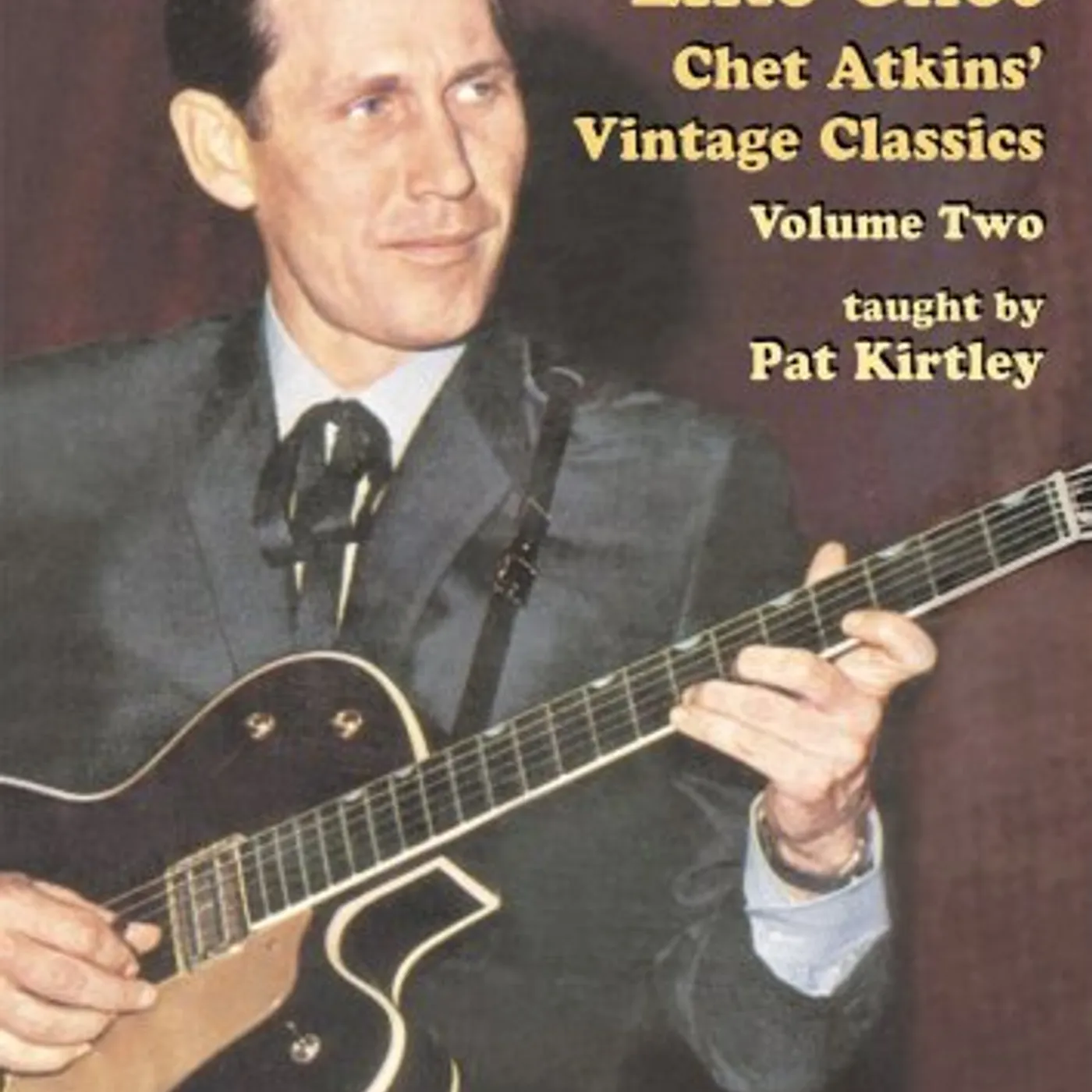 Pat Kirtley PICKIN LIKE CHET-CHET ATKINS VINTAGE CLASS 2 DVD
