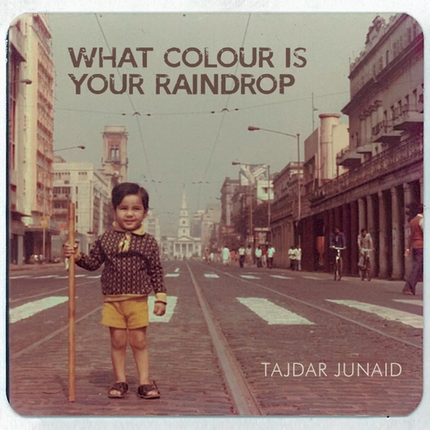Tajdar Junaid WHAT COLOUR IS YOUR RAINDROP CD