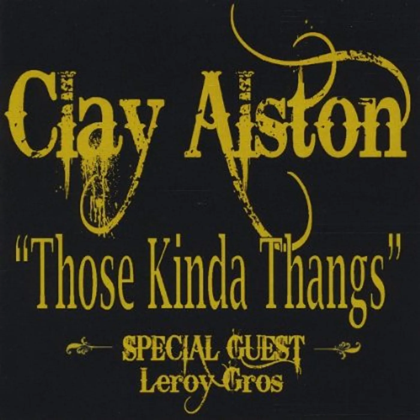Clay Alston THOSE KINDA THANGS CD