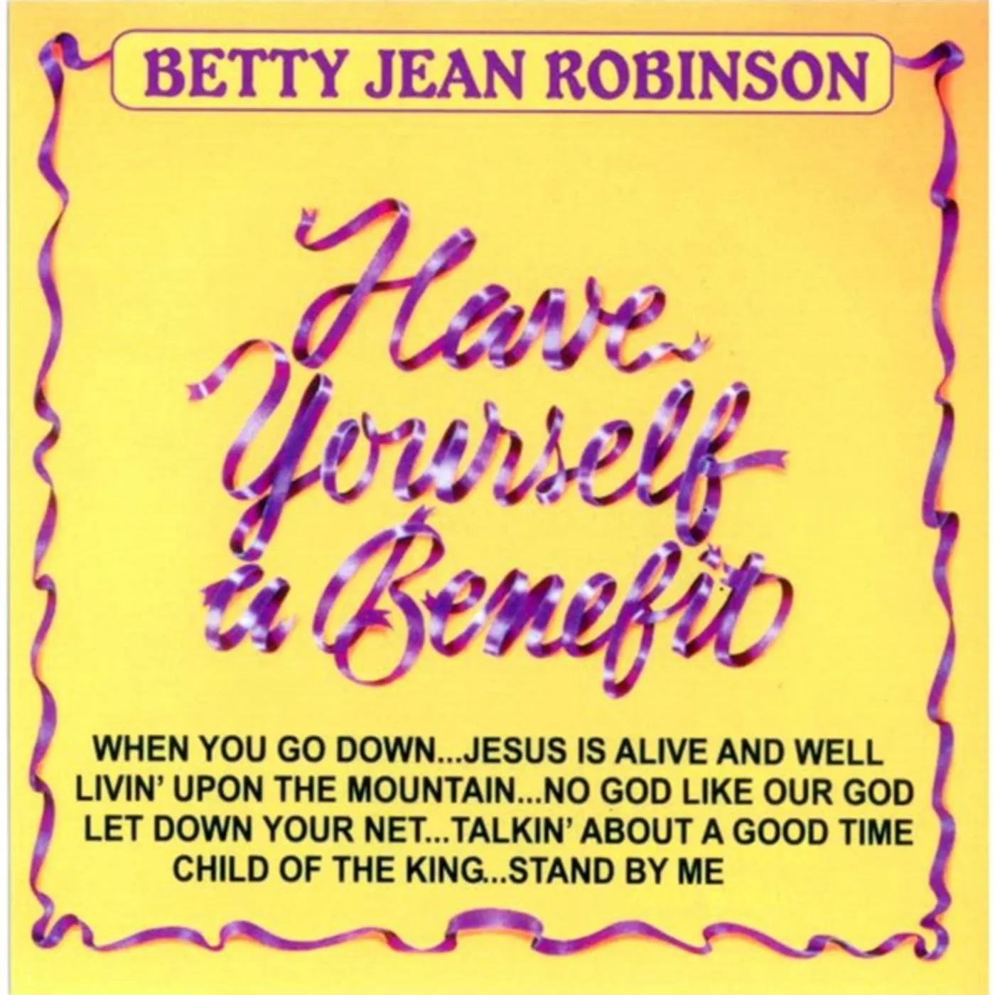 Betty Jean Robinson HAVE YOURSELF A BENEFIT CD