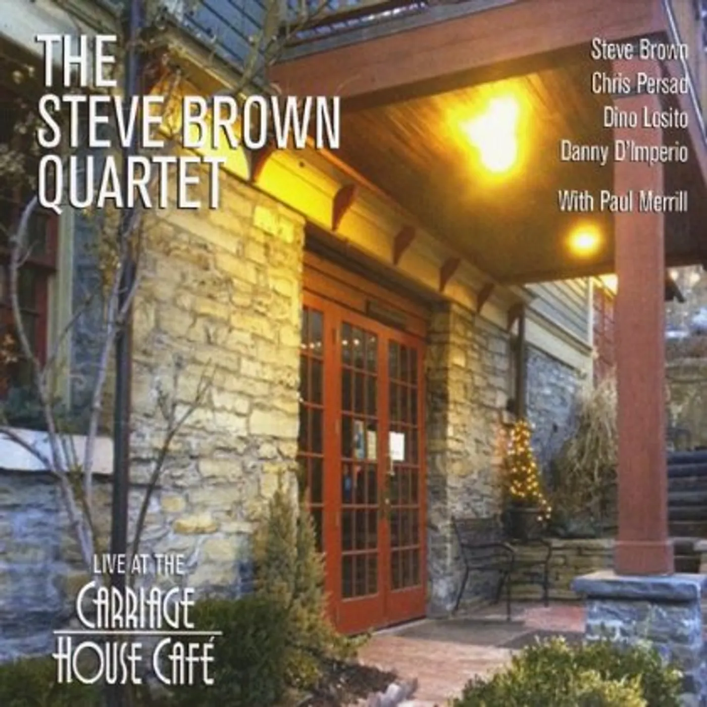 STEVE BROWN QUARTET-LIVE AT THE CARRIAGE HOUSE CAF CD