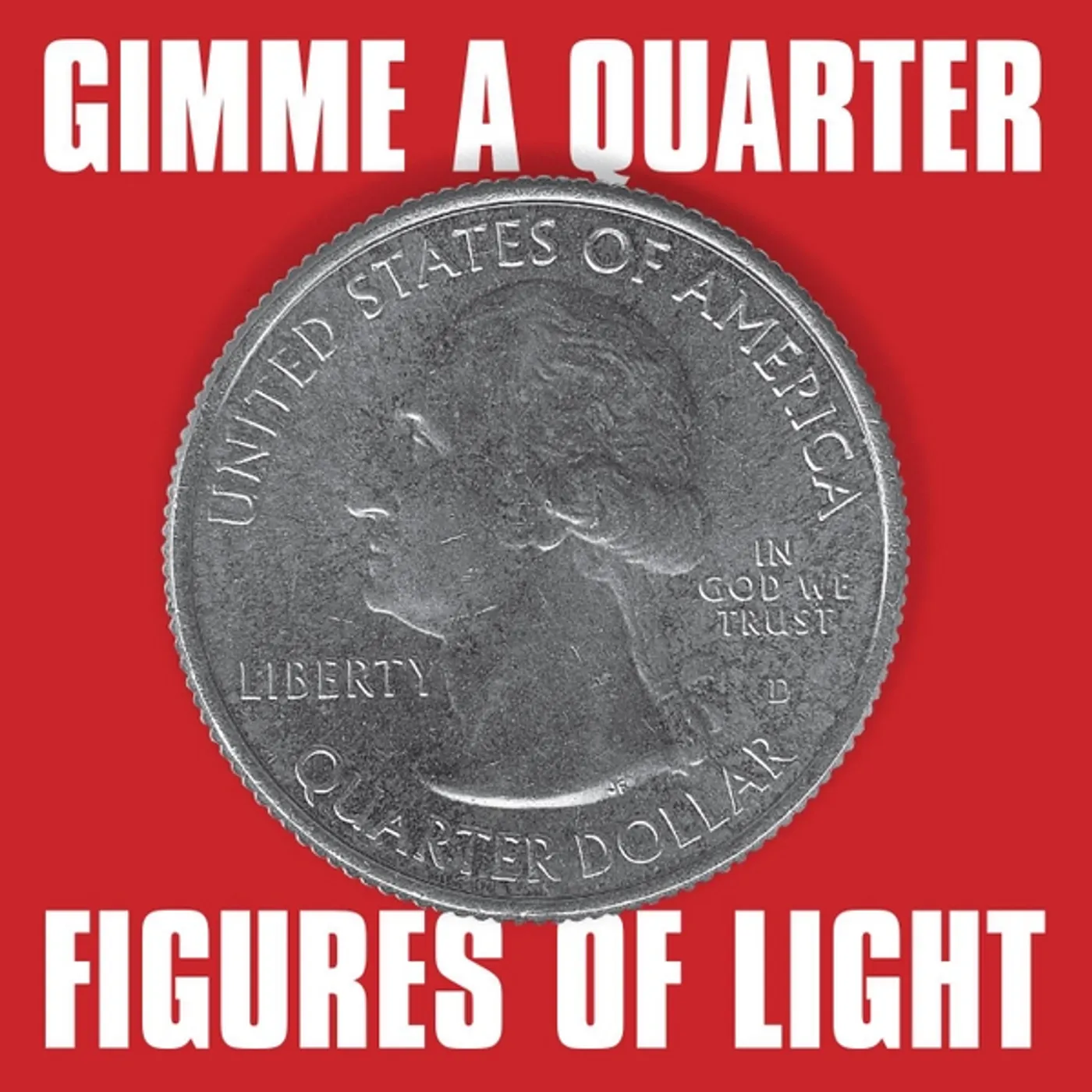 Figures of Light GIMME A QUARTER CD