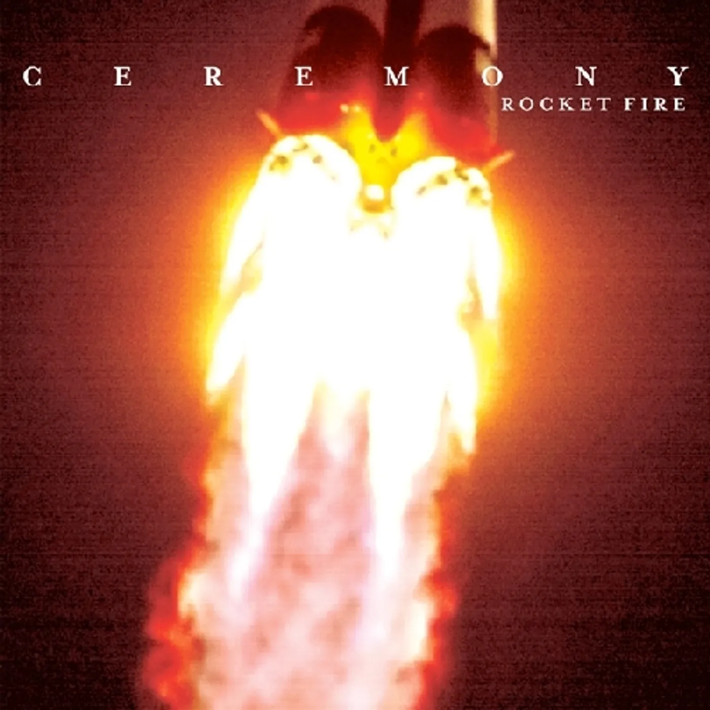 Ceremony ROCKET FIRE CD