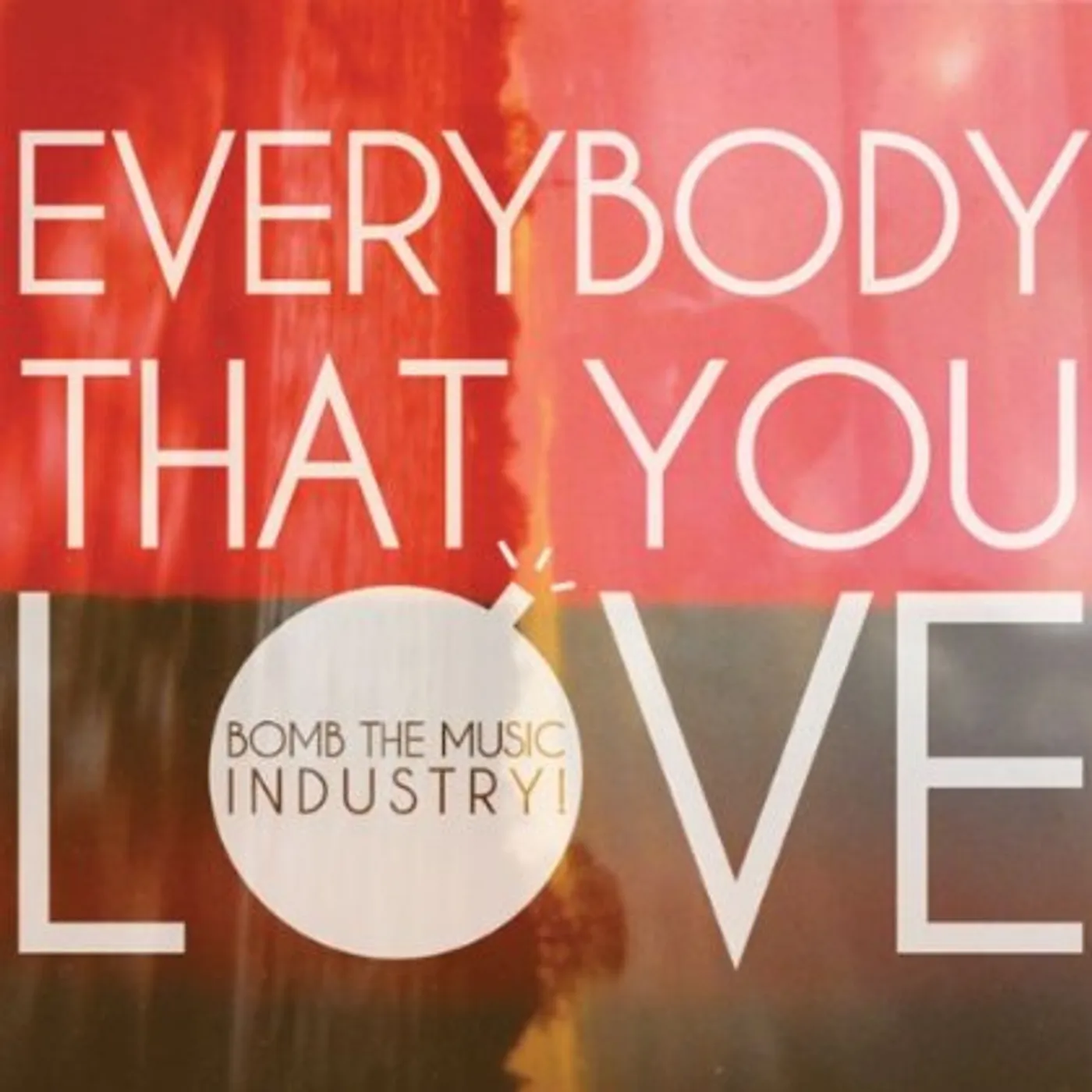 Bomb the Music Industry! Everybody That You Love Vinyl Record