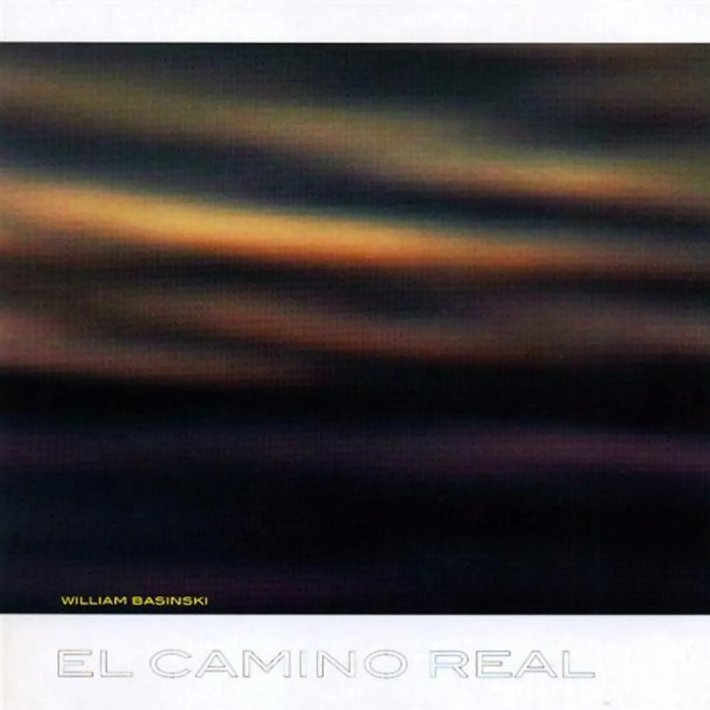 William Basinski EL CAMINO REAL CD
