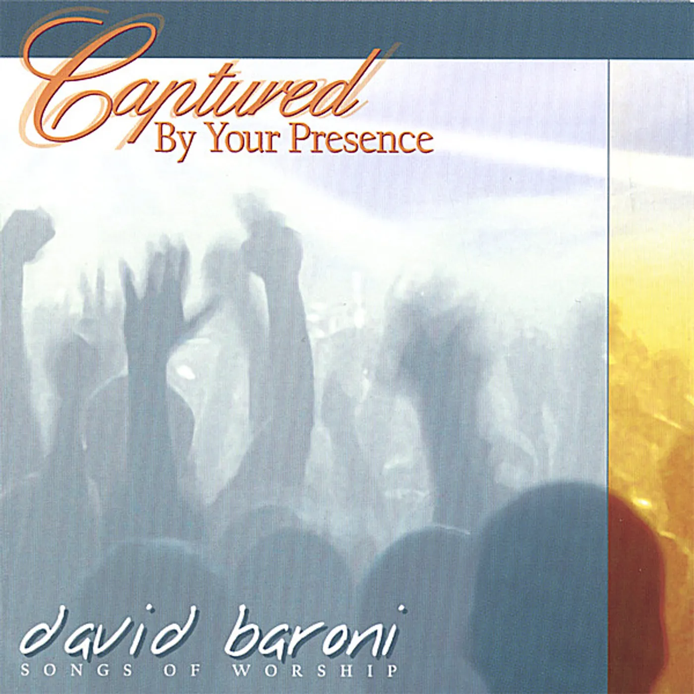 David Baroni CAPTURED BY YOUR PRESENCE CD