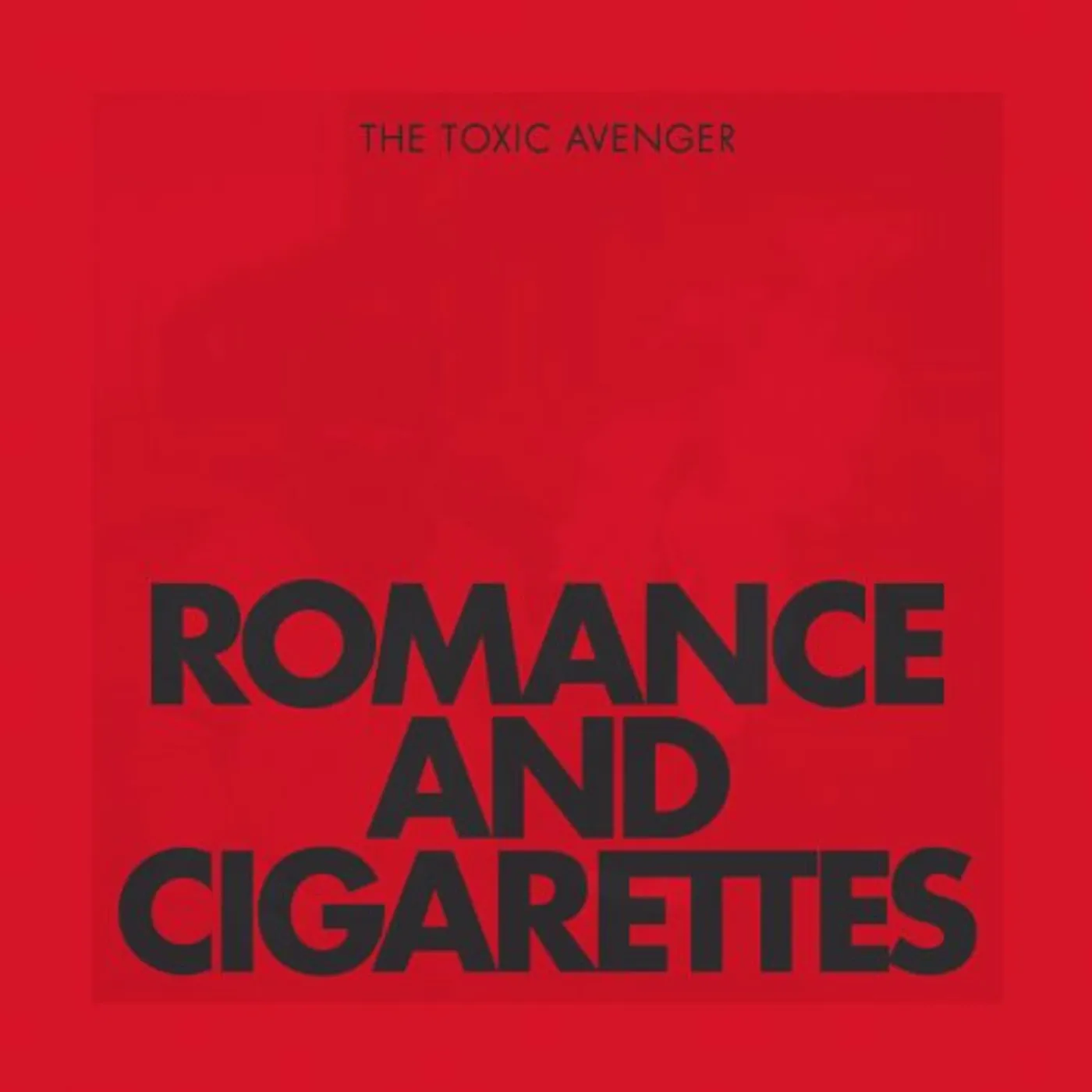 The Toxic Avenger ROMANCE & CIGARETTES CD
