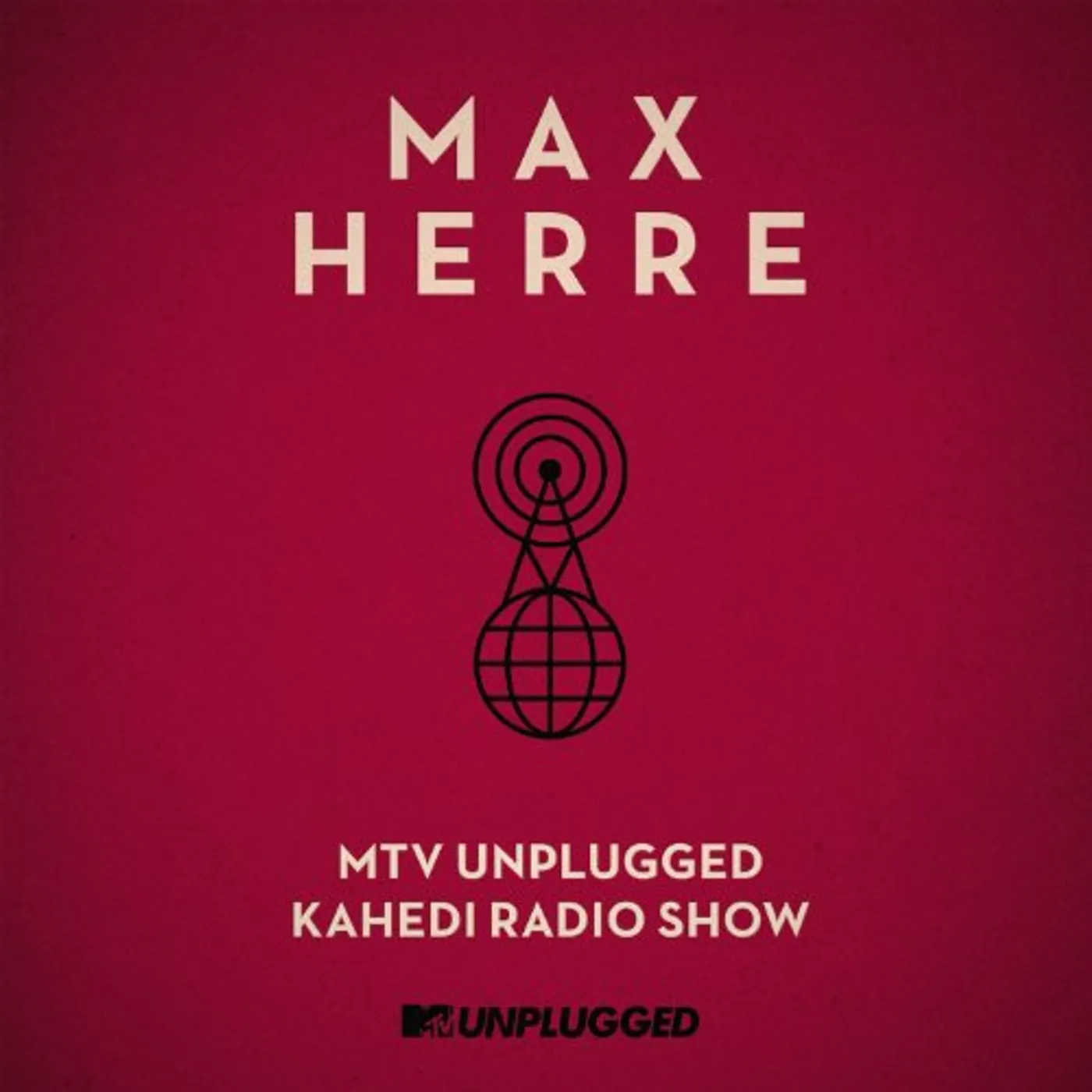 Max Herre MTV UNPLUGGED KAHEDI RADIO SHOW CD