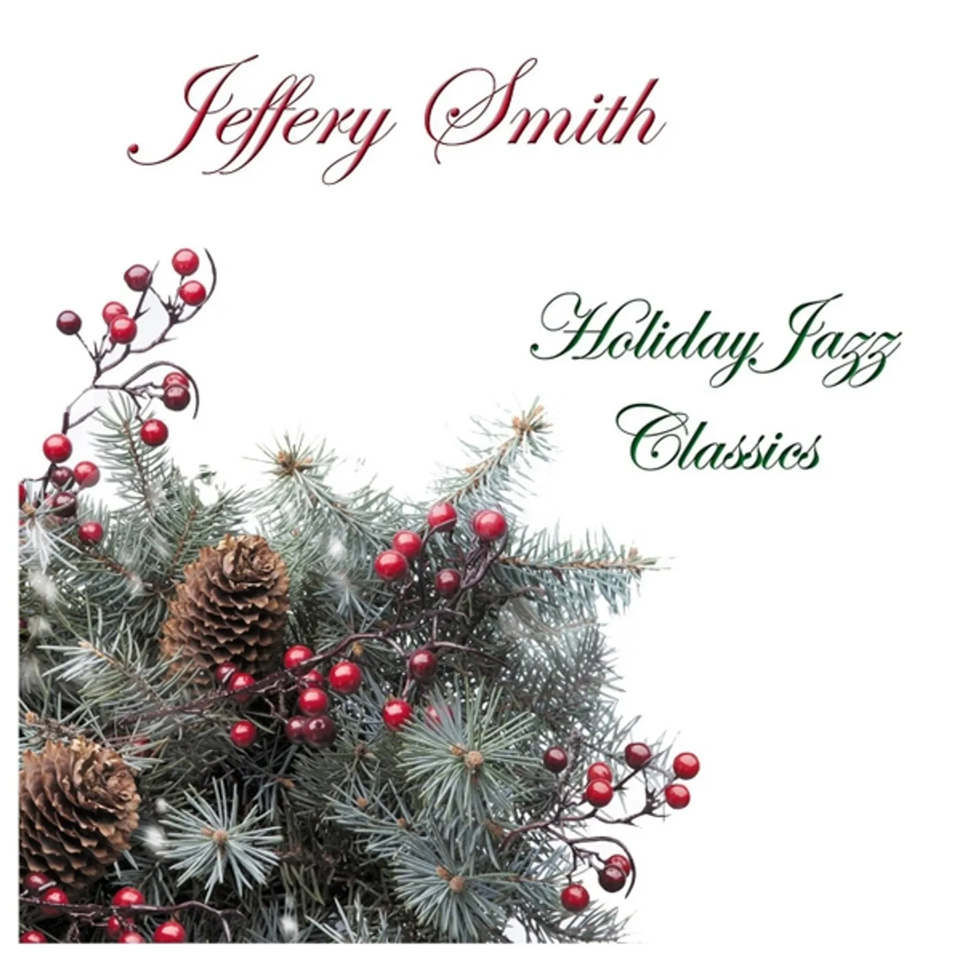 Jeffery Smith HOLIDAY JAZZ CLASSICS CD