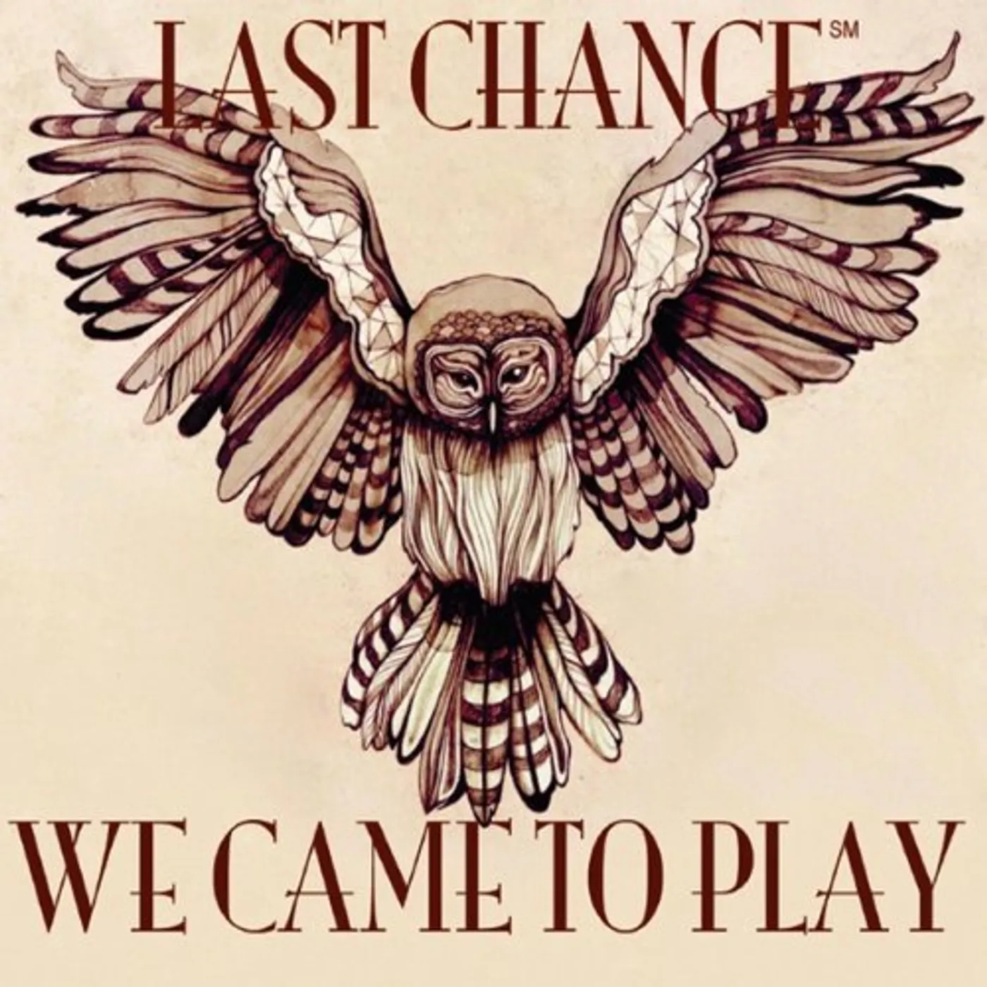 Last Chance WE CAME TO PLAY CD