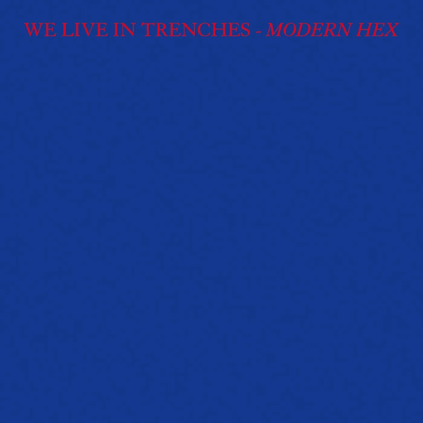 We Live In Trenches MODERN HEX CD