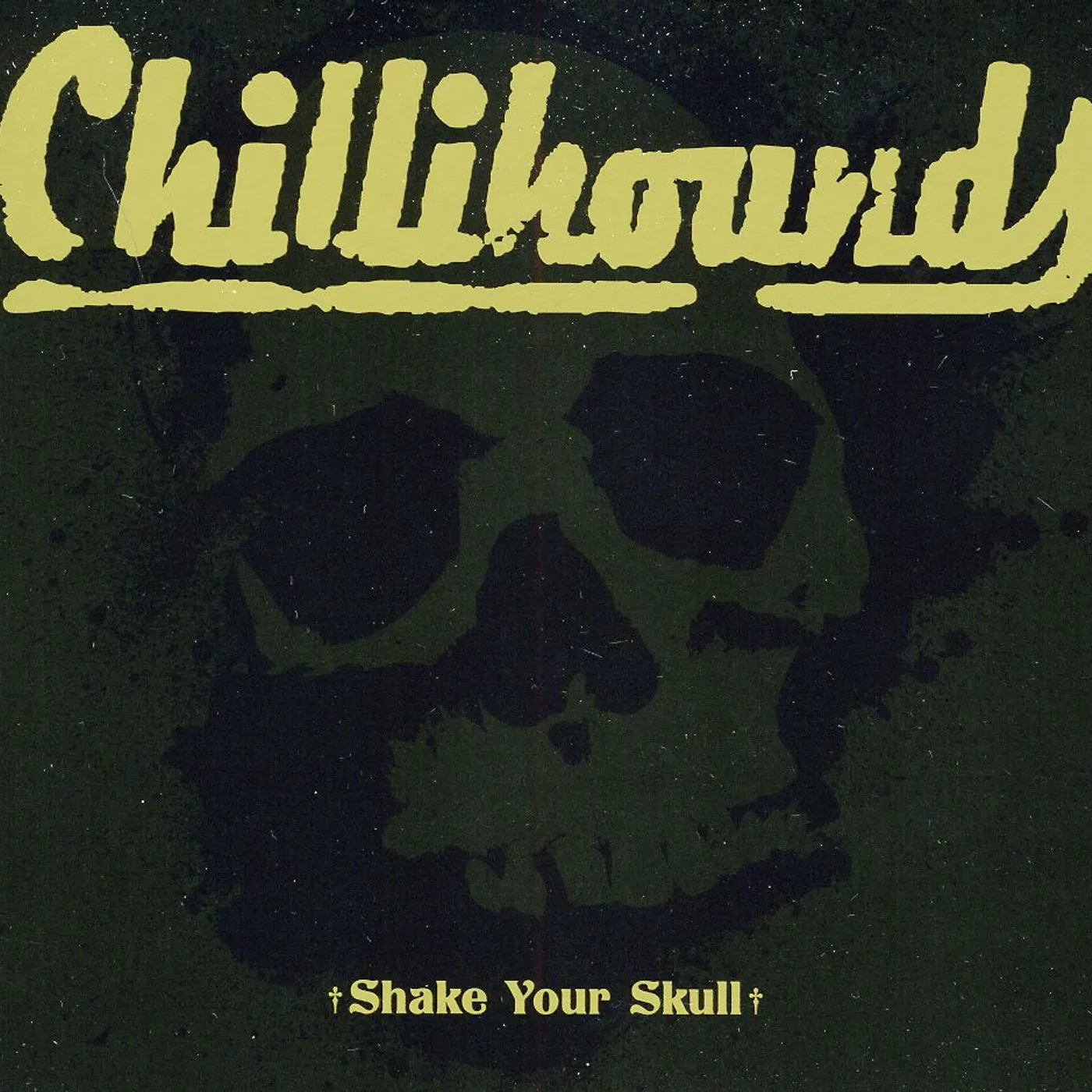 Chillihounds SHAKE YOUR SKULL CD