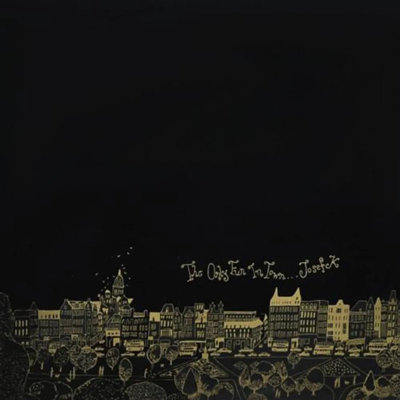 Josef K ONLY FUN IN TOWN Vinyl Record