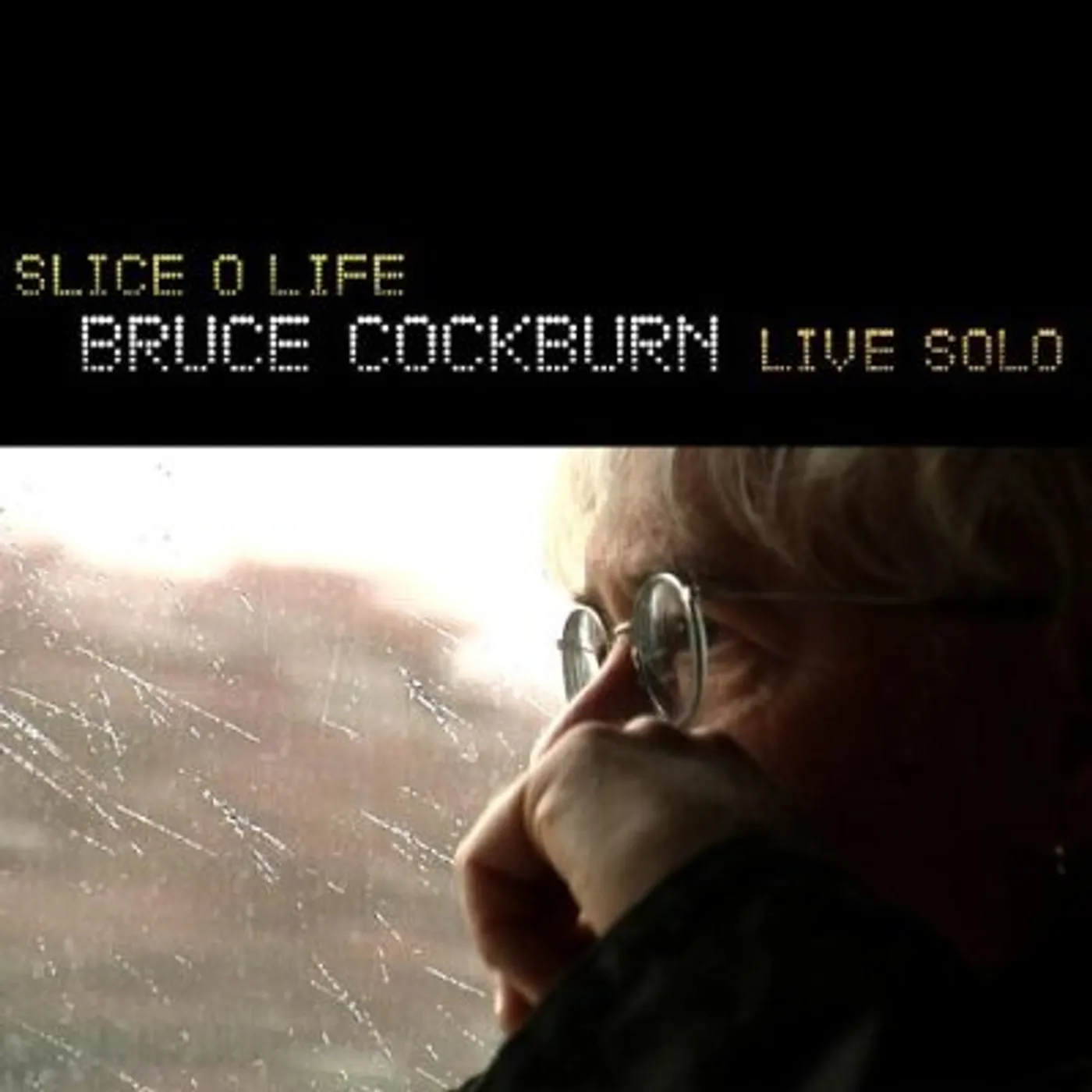 Bruce Cockburn SLICE O LIFE LIVE SOLO CD