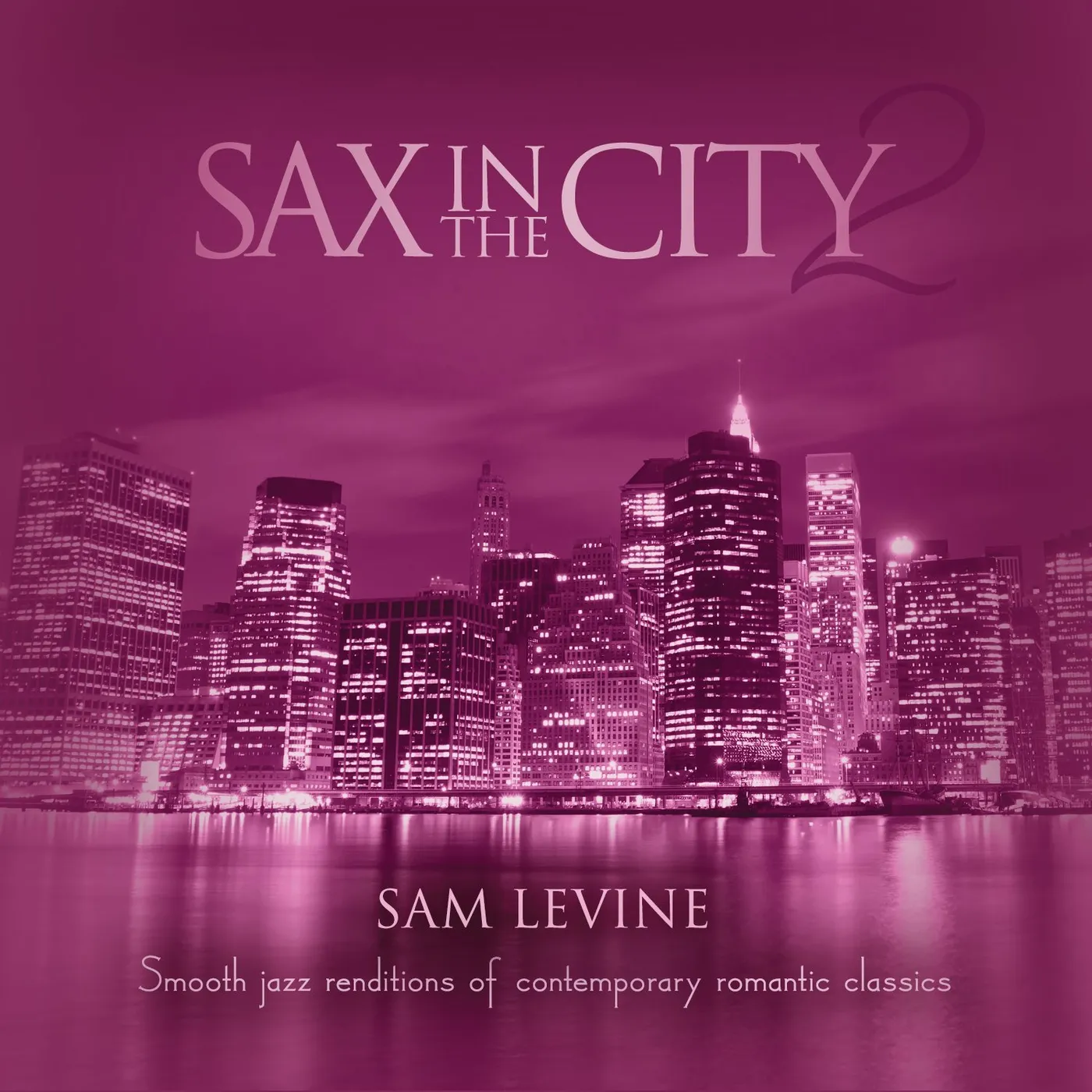 Sam Levine SAX IN THE CITY 2 CD