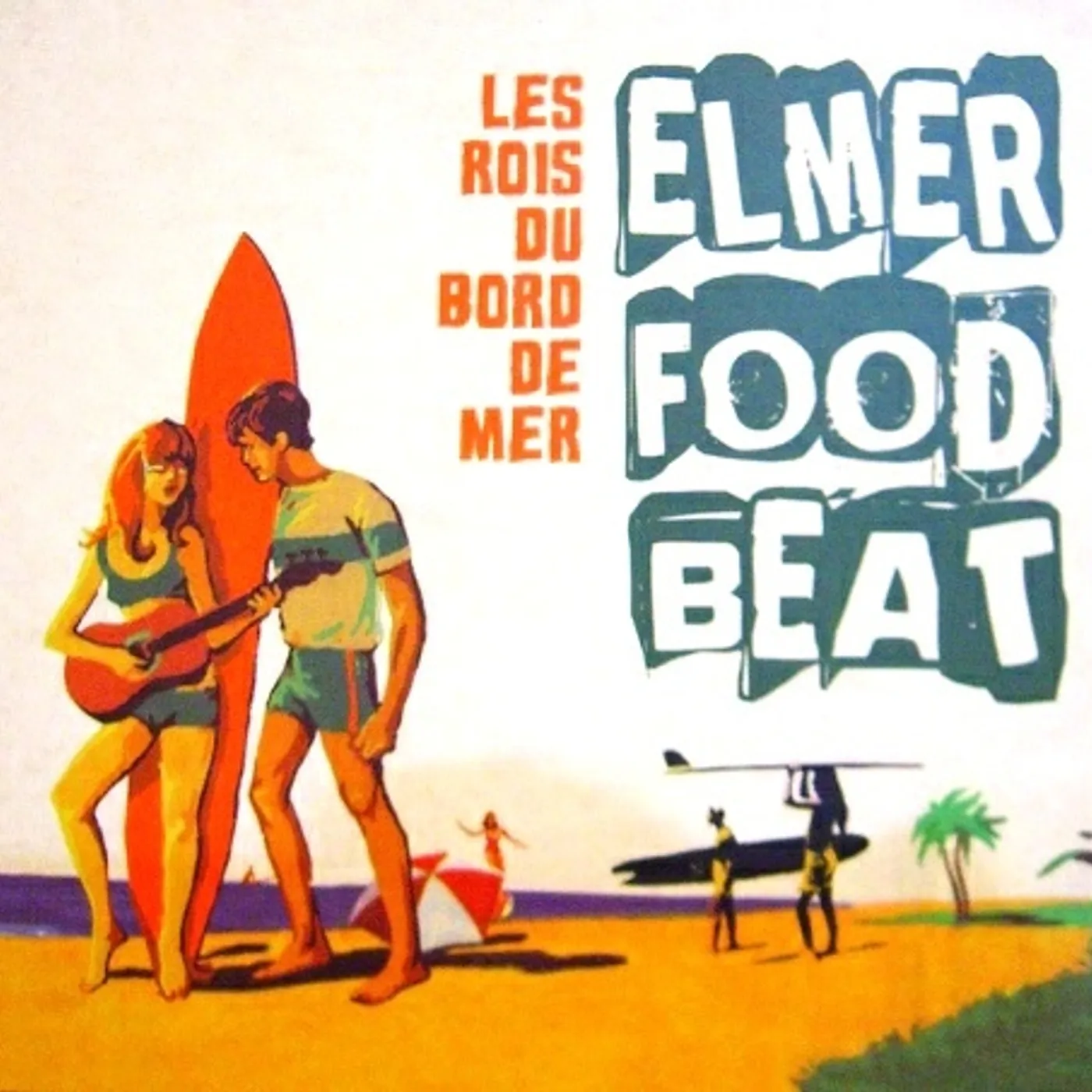 Elmer Food Beat Les rois du bord de mer Vinyl Record