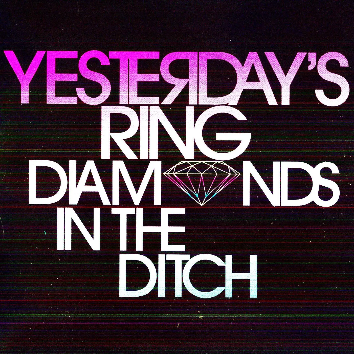 Yesterday's Ring Diamonds In The Ditch Vinyl Record