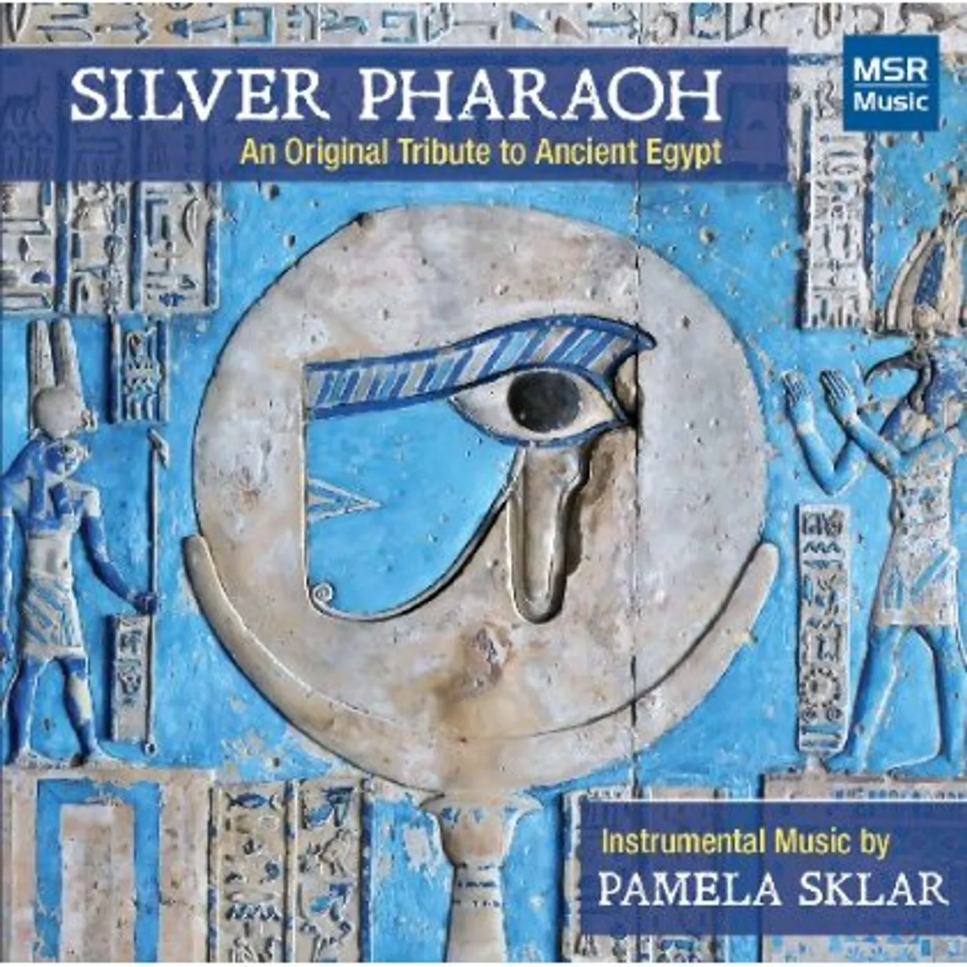 Pamela Sklar SILVER PHAROAH: ORIGINAL TRIBUTE TO ANCIENT EGYPT CD