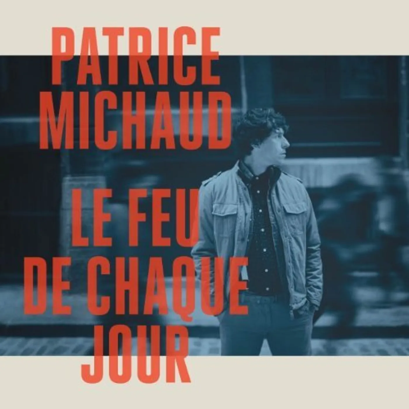Patrice Michaud LE FEU DE CHAQUE JOUR CD