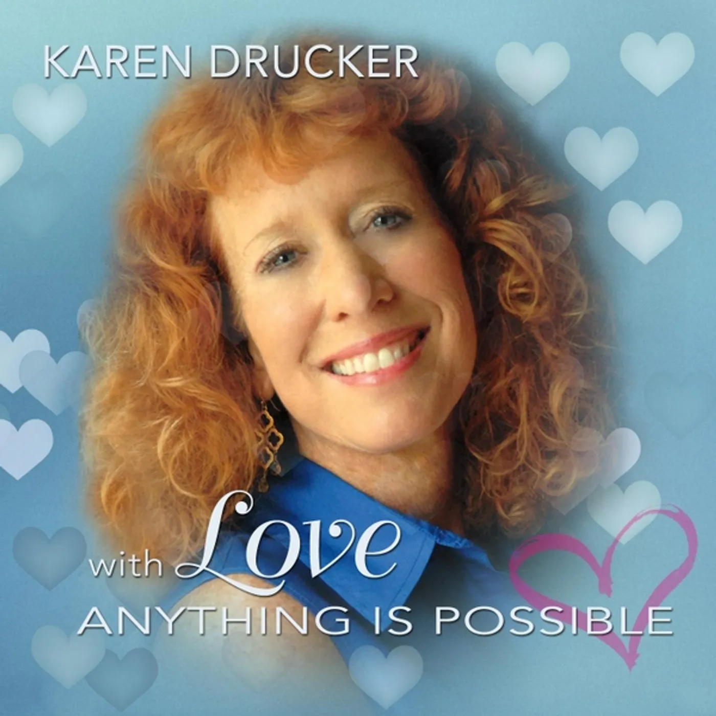 Karen Drucker WITH LOVE ANYTHING IS POSSIBLE CD