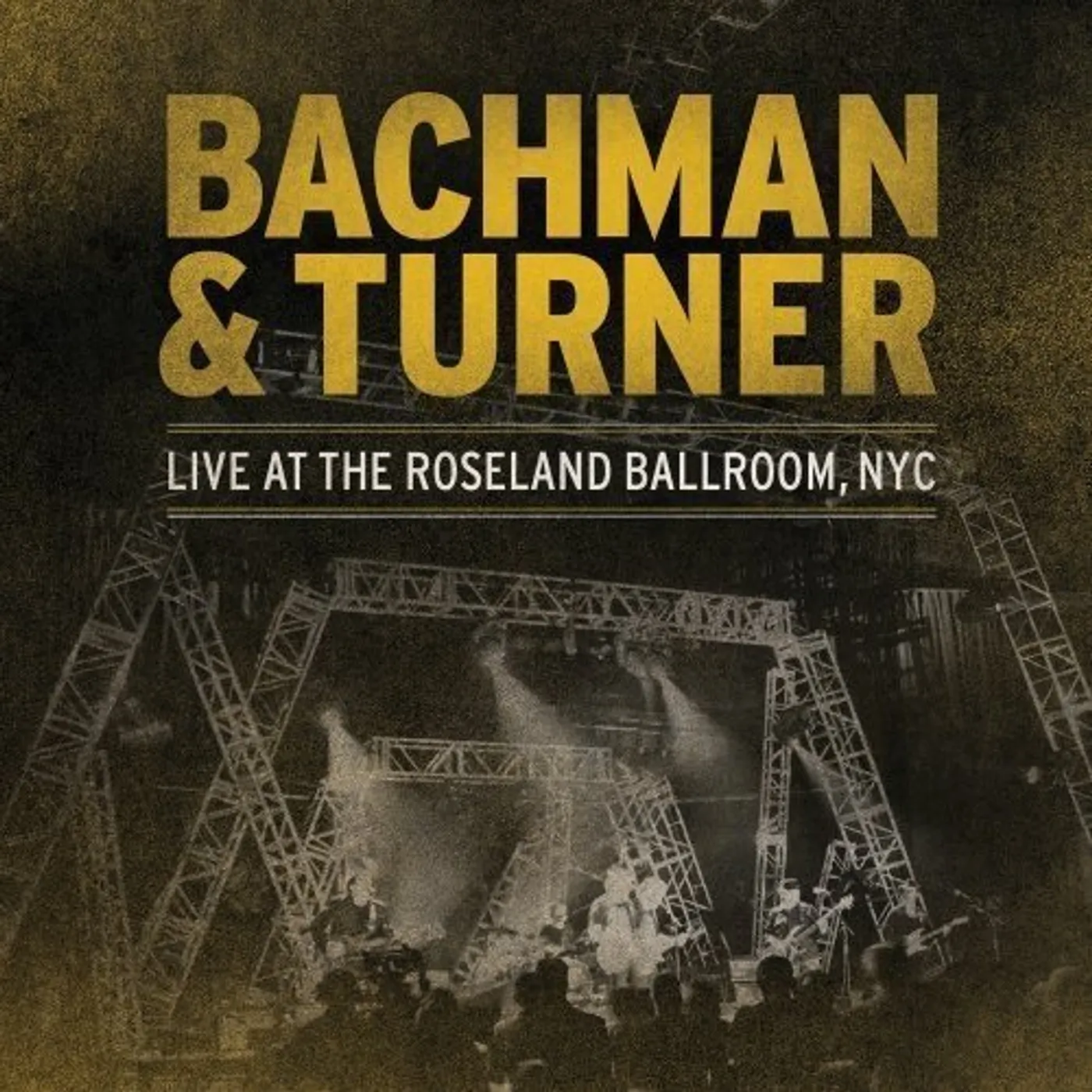 Bachman & Turner LIVE AT ROSELAND BALLROOM NYC Vinyl Record