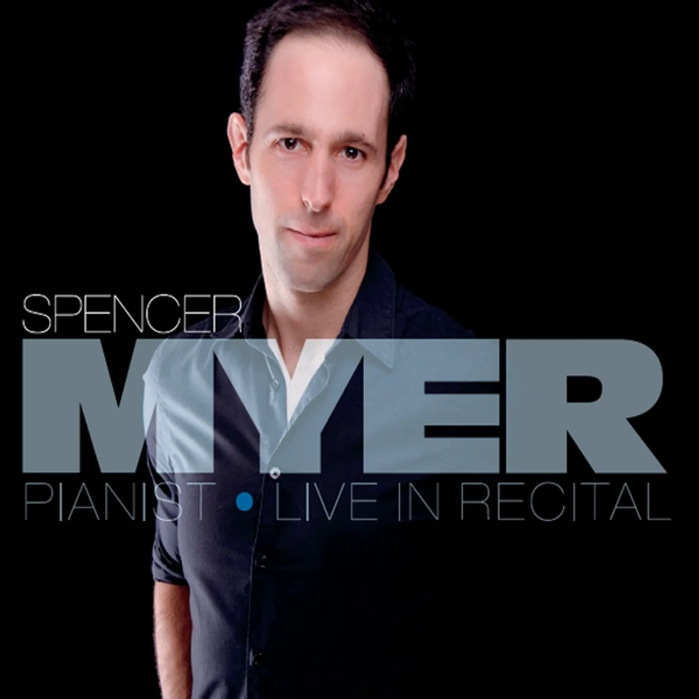 SPENCER MYER: PIANIST (LIVE IN RECITAL) CD