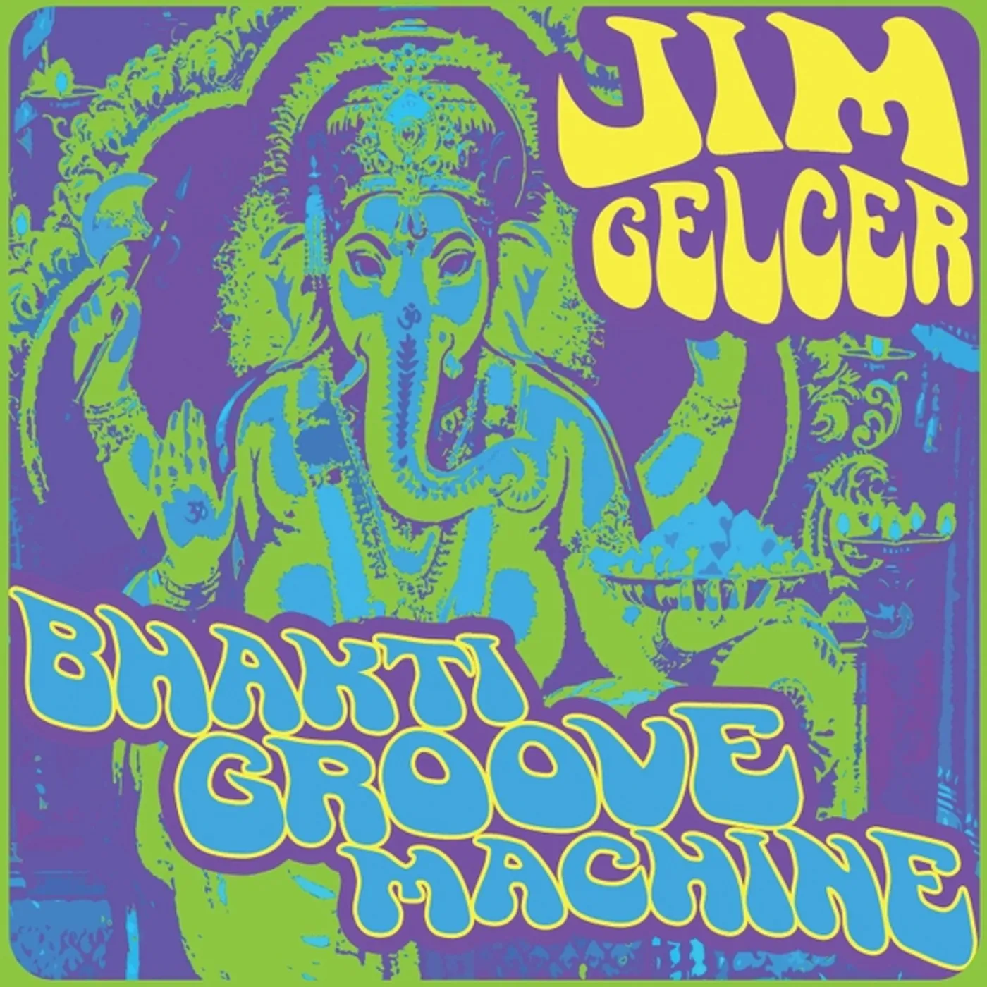 Jim Gelcer BHAKTI GROOVE MACHINE CD