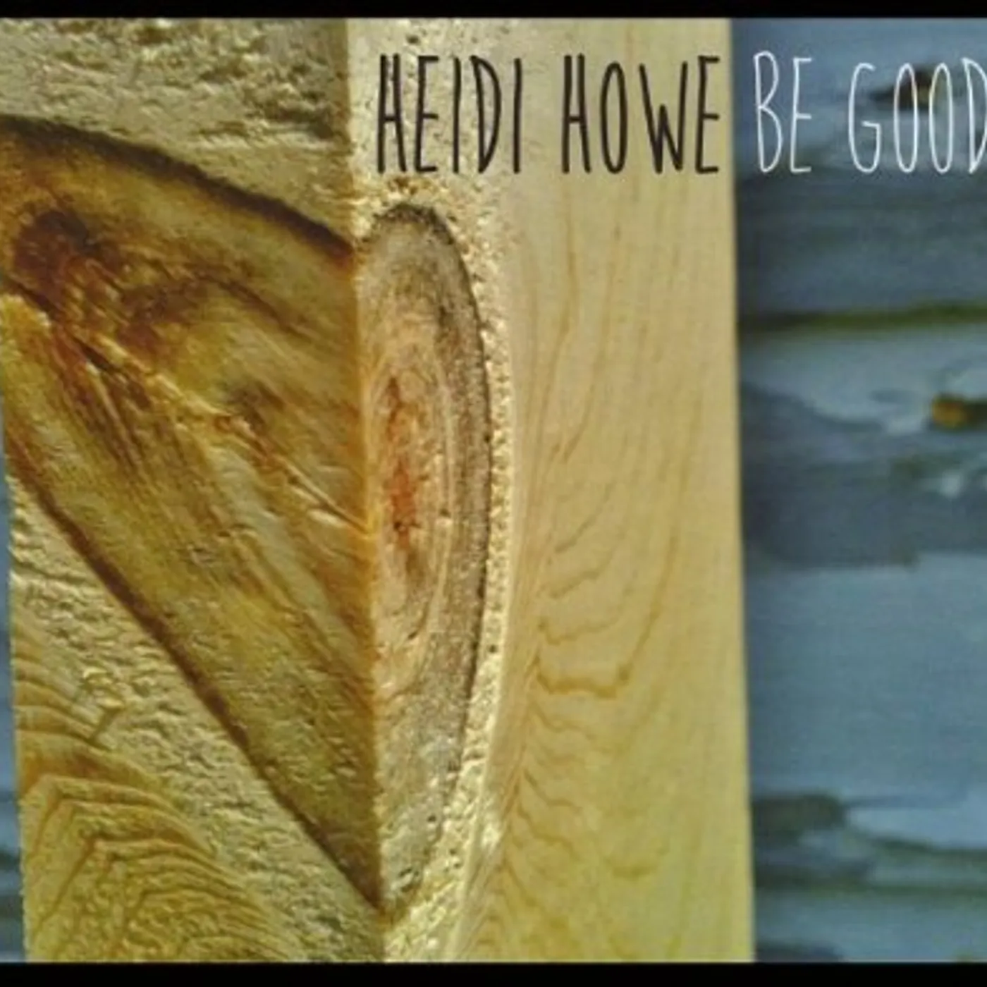 Heidi Howe BE GOOD CD