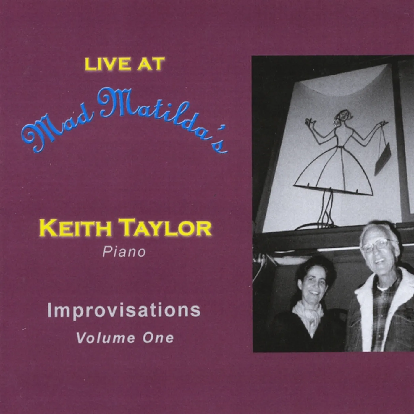 Keith Taylor LIVE AT MAD MATILDAS: IMPROVISATIONS VOLUME ONE CD
