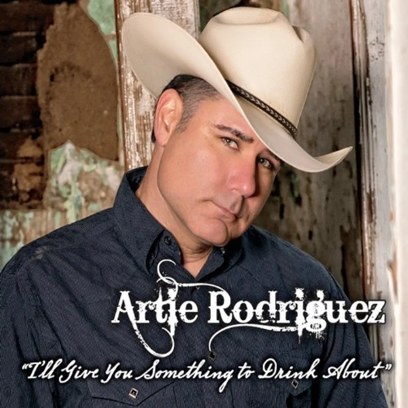 Artie Rodriguez ILL GIVE YOU SOMETHING TO DRINK ABOUT CD