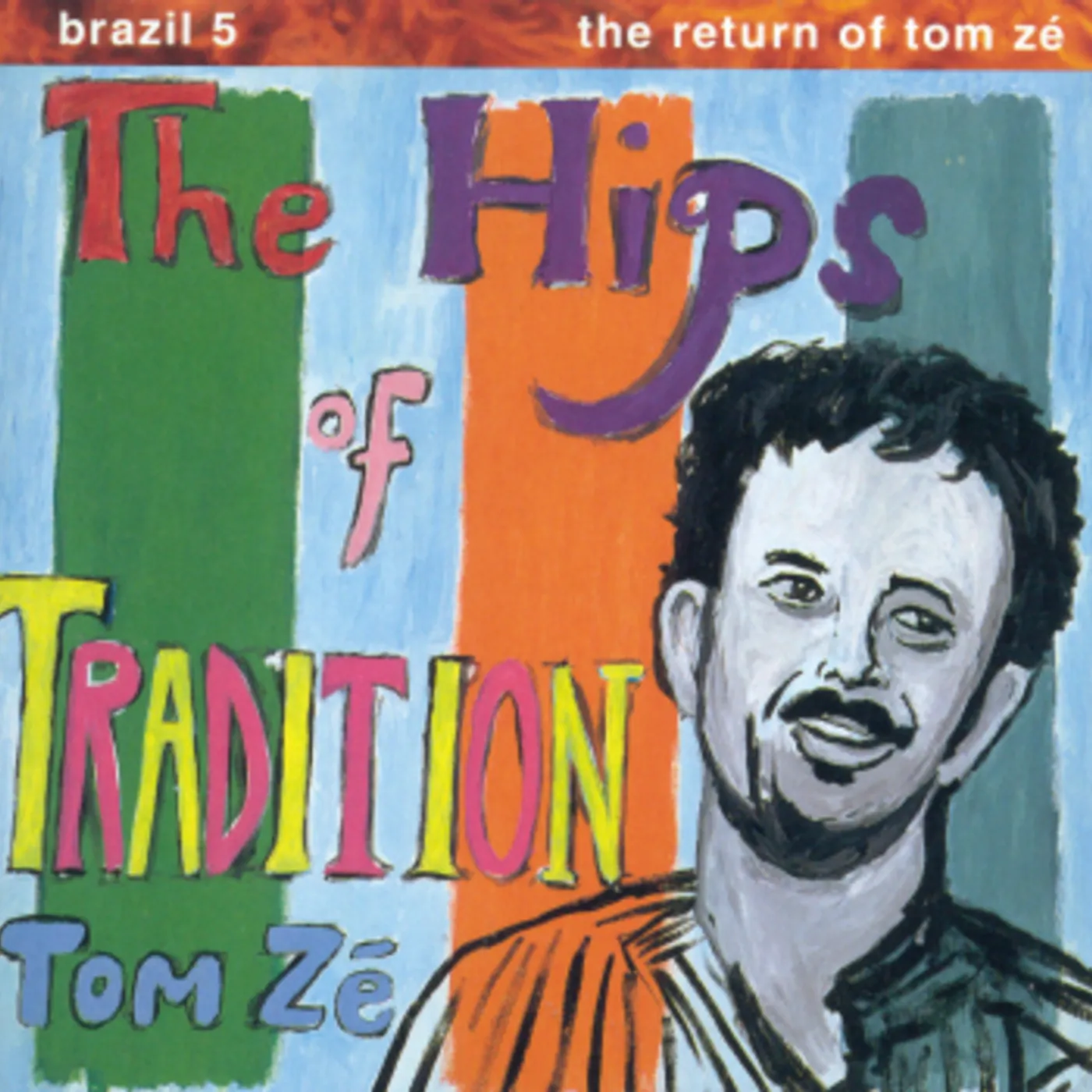 Tom Zé BRAZIL CLASSICS 5: THE HIPS OF TRADITION Vinyl Record