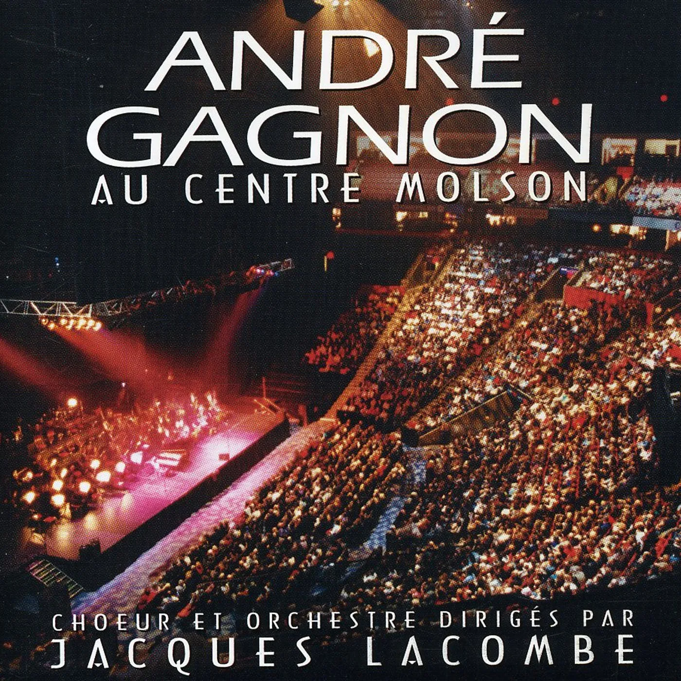 André Gagnon AU CENTRE MOLSON CD