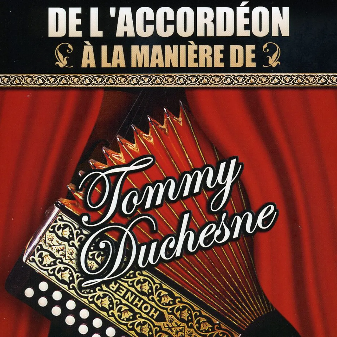 Tommy Duchesne DE L'ACCORDEON A LA MANIERE DE CD
