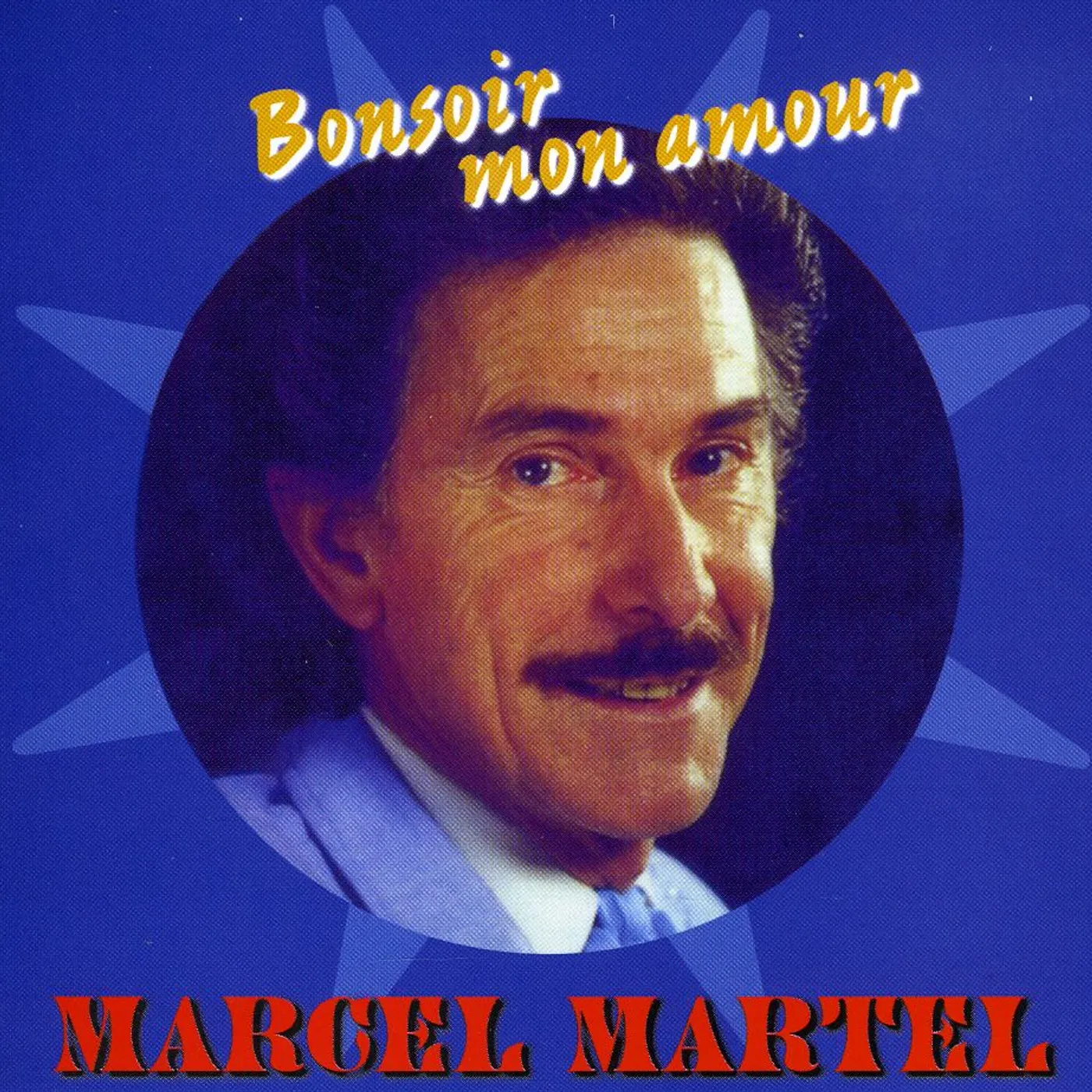 Marcel Martel BONSOIR MON AMOUR CD